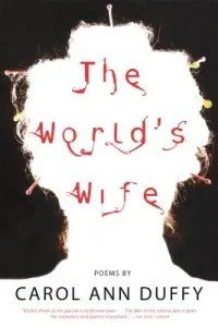 The World's Wife: Poems (Duffy Carol Ann)(Paperback)