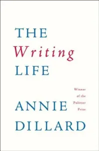 The Writing Life (Dillard Annie)(Paperback)
