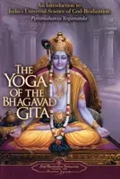 The Yoga of the Bhagavad Gita: An Introduction to India's Universal Science of God-Realization (Yogananda Paramahansa)(Paperback)
