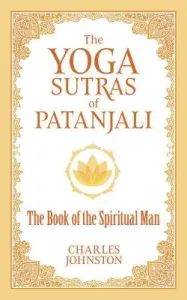 The Yoga Sutras of Patanjali: The Book of the Spiritual Man (Johnston Charles)(Paperback)