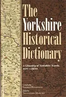 The Yorkshire Historical Dictionary: A Glossary of Yorkshire Words, 1120-C.1900 [2 Volume Set] (Redmonds George)(Pevná vazba)
