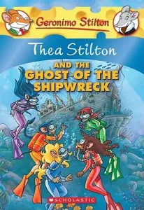 Thea Stilton and the Ghost of the Shipwreck (Thea Stilton #3), 3: A Geronimo Stilton Adventure (Stilton Thea)(Paperback)