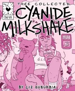 Thee Collected Cyanide Milkshake (Suburbia Liz)(Paperback)