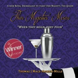 Their Majesties' Mixers (Mace-Archer-Mills Thomas J.)(Paperback)