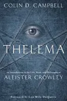 Thelema: An Introduction to the Life, Work & Philosophy of Aleister Crowley (Campbell Colin D.)(Paperback)