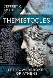 Themistocles: The Powerbroker of Athens (Smith Jeffrey)(Pevná vazba)