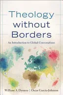 Theology Without Borders: An Introduction to Global Conversations (Dyrness William A.)(Paperback)