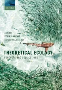 Theoretical Ecology: Concepts and Applications (McCann Kevin S.)(Paperback)