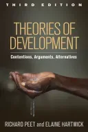 Theories of Development, Third Edition: Contentions, Arguments, Alternatives (Peet Richard)(Paperback)