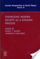 Theorizing Modern Society as a Dynamic Process (Hazelrigg Lawrence)(Pevná vazba)