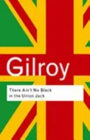 There Ain't No Black in the Union Jack (Gilroy Paul)(Paperback)