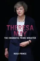 Theresa May - The Enigmatic Prime Minister (Prince Rosa)(Paperback / softback)