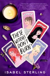 These Witches Don't Burn (Sterling Isabel)(Paperback)