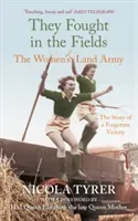 They Fought in the Fields - The Women's Land Army (Tyrer Nicola)(Paperback / softback)