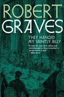 They Hanged My Saintly Billy (Graves Robert)(Paperback)