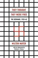 They Thought They Were Free: The Germans, 1933-45 (Mayer Milton)(Paperback)