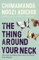 Thing Around Your Neck (Ngozi Adichie Chimamanda)(Paperback / softback)