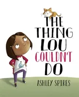 Thing Lou Couldn't Do (Spires Ashley)(Paperback / softback)