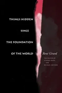 Things Hidden Since the Foundation of the World (Girard Ren)(Paperback)