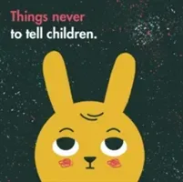 Things Never to Tell Children (The School of Life)(Pevná vazba)