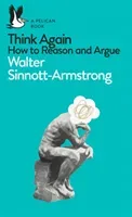 Think Again - How to Reason and Argue (Sinnott-Armstrong Walter)(Paperback / softback)