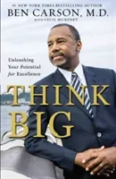 Think Big: Unleashing Your Potential for Excellence (Carson Ben)(Paperback)