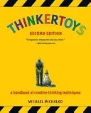 Thinkertoys: A Handbook of Creative-Thinking Techniques (Michalko Michael)(Paperback)