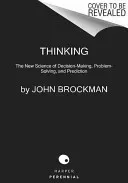Thinking: The New Science of Decision-Making, Problem-Solving, and Prediction (Brockman John)(Paperback)