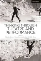 Thinking Through Theatre and Performance (Kear Adrian)(Paperback)