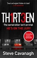 Thirteen - The serial killer isn't on trial. He's on the jury (Cavanagh Steve)(Paperback / softback)