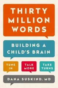 Thirty Million Words: Building a Child's Brain (Suskind Dana)(Pevná vazba)