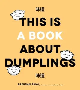 This Is a Book about Dumplings (Pang Brendan)(Pevná vazba)