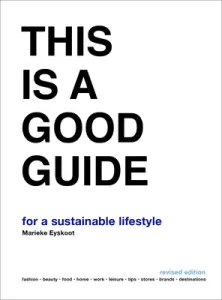 This Is a Good Guide - For a Sustainable Lifestyle: Revised Edition (Eyskoot Marieke)(Paperback)