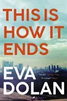 This Is How It Ends (Dolan Eva)(Paperback / softback)