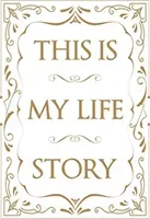 This Is My Life Story: The Easy Autobiography for Everyone (Potter Patrick)(Paperback)
