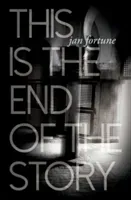 This is the End of the Story (Fortune Jan)(Paperback / softback)