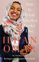 This Is What America Looks Like - My Journey from Refugee to Congresswoman (Omar Ilhan)(Pevná vazba)