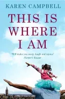 This Is Where I Am (Campbell Karen)(Paperback / softback)