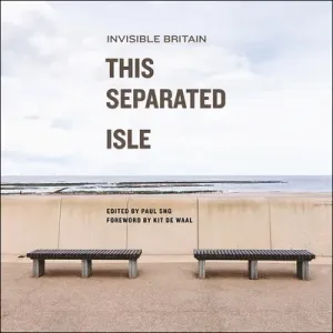 This Separated Isle: Invisible Britain (Sng Paul)(Paperback)