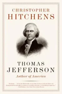 Thomas Jefferson: Author of America (Hitchens Christopher)(Paperback)