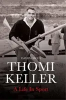 Thomi Keller: A Life in Sport (Owen David)(Pevná vazba)