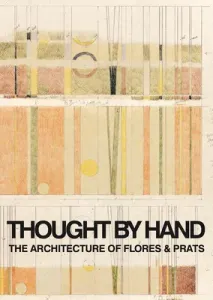 Thought by Hand: The Architecture of Flores & Prats (Flores Ricardo)(Paperback)