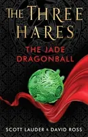 Three Hares: the Jade Dragonball (Lauder Scott)(Paperback / softback)