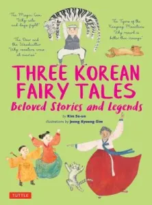 Three Korean Fairy Tales: Beloved Stories and Legends (So-Un Kim)(Pevná vazba)