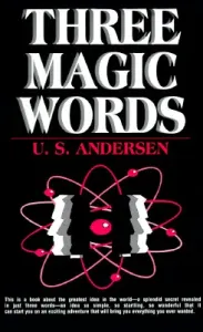 Three Magic Words: The Key to Power, Peace and Plenty (Andersen U. S.)(Paperback)