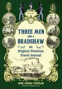 Three Men and a Bradshaw (Freeman John George)(Pevná vazba)