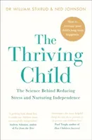 Thriving Child - The Science Behind Reducing Stress and Nurturing Independence (Stixrud Dr William)(Paperback / softback)