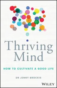 Thriving Mind: How to Cultivate a Good Life (Brockis Jenny)(Paperback)