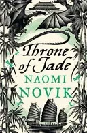 Throne of Jade (Novik Naomi)(Paperback / softback)