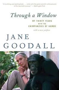 Through a Window: My Thirty Years with the Chimpanzees of Gombe (Goodall Jane)(Paperback)